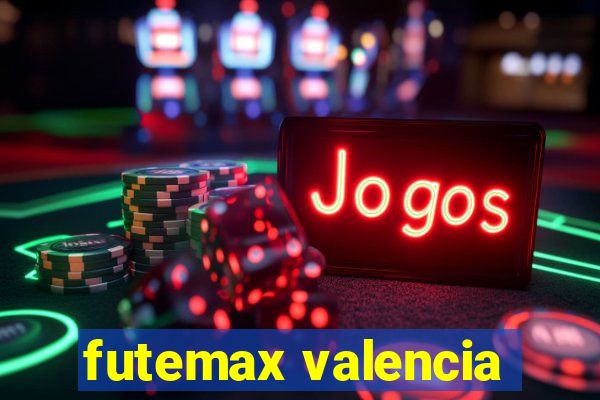 futemax valencia